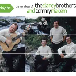 Playlist: The Very Best of the Clancy Brothers and Tommy Makem - Clancy Brothers