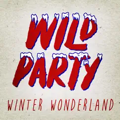 Winter Wonderland - Single by Wild Party album reviews, ratings, credits