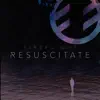 Stream & download Resuscitate - Single