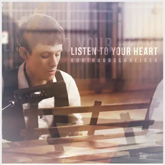 Listen to Your Heart by Kurt Hugo Schneider song reviws