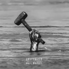 Underwater by Matt Whipkey album reviews, ratings, credits