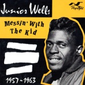 Junior Wells - Messin' with the Kid