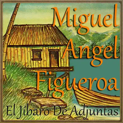 El Jíbaro de Adjuntas - Miguel Ángel Figueroa