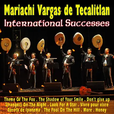 International Successes - Mariachi Vargas de Tecalitlán International Successes - Mariachi Vargas de Tecalitlán