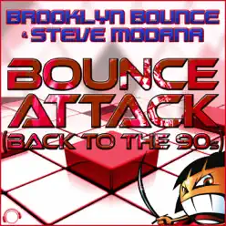 Bounce Attack (Back To the 90's) [Remixes] - EP - Brooklyn Bounce