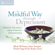 Mark Williams, John Teasdale, Zindel Segal & Jon Kabat-Zin - The Mindful Way Through Depression: Freeing Yourself from Chronic Unhappiness