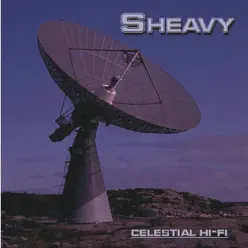 Celestial Hi-Fi - Sheavy