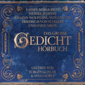 Das Gedicht Hörbuch - Johann Wolfgang von Goethe, Friedrich Schiller & Friedrich Hölderlin