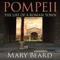 Mary Beard - Pompeii - The Life of a Roman Town (Unabridged) artwork