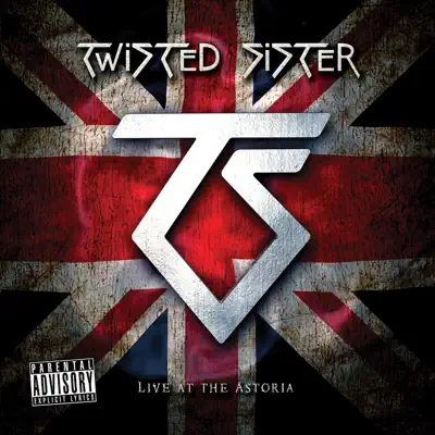 Live At the Astoria - Twisted Sister