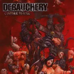 Continue to Kill - Debauchery