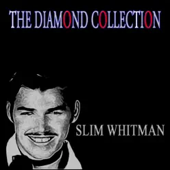 The Diamond Collection - Slim Whitman