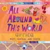All Around This World: Africa (West, Central and South)