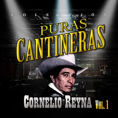 Puras Cantineras, Vol. 1 - Cornelio Reyna Puras Cantineras, Vol. 1 - Cornelio Reyna