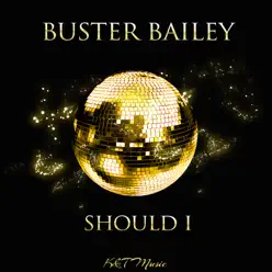 Should I - Buster Bailey Should I - Buster Bailey