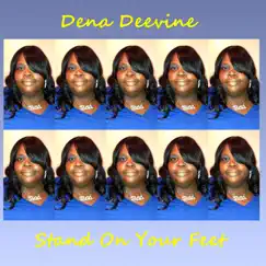 Stand On Your Feet - Single by Dena Deevine album reviews, ratings, credits