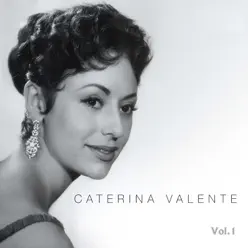 Caterina Valente Vol. 1 - Caterina Valente Caterina Valente Vol. 1 - Caterina Valente