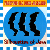 Silhouettes of Jass - Freetime Old Dixie Jassband