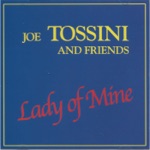 Joe Tossini - Lady of Mine