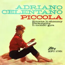 Piccola / Ritorna lo Shimmy / Personality / Il mondo gira - EP - Adriano Celentano