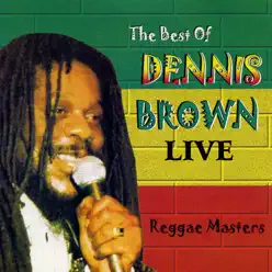 The Best of Dennis Brown Live (Reggae Masters) - Dennis Brown