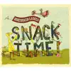Snacktime! album lyrics, reviews, download
