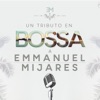 Un Tributo En Bossa A Emmanuel / Mijares, 2015