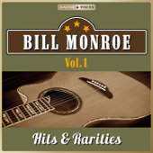 Masterpieces Presents Bill Monroe, Hits & Rarities, Vol. 1 - Bill Monroe and His Bluegrass Boys