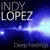 Indy Lopez - Deep Feelings