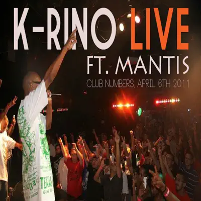 Live at Club Numbers, April 6th 2011 (feat. Mantis) - K-rino Live at Club Numbers, April 6th 2011 (feat. Mantis) - K-rino