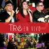 Tré En Vivo album lyrics, reviews, download