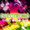 Discotronic - Tricky Disco 2k10 (DJs from Mars Club Remix)
