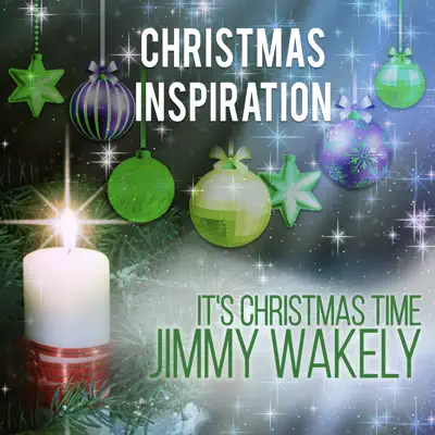 Xmas Inspiration: It's Christmas Time - Jimmy Wakely