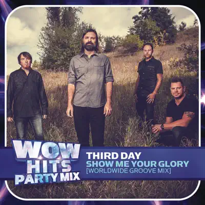 Show Me Your Glory (Worldwide Groove Mix) - Single - Third Day