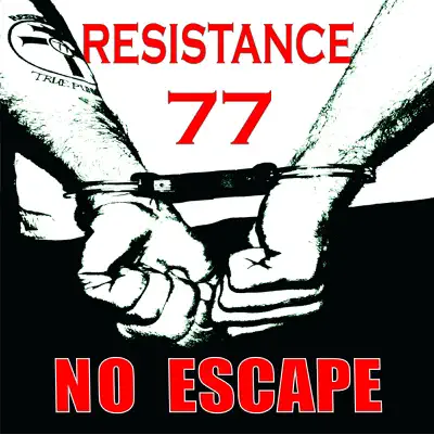 No Escape - Resistance 77 No Escape - Resistance 77