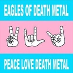 Eagles of Death Metal - I Only Want You