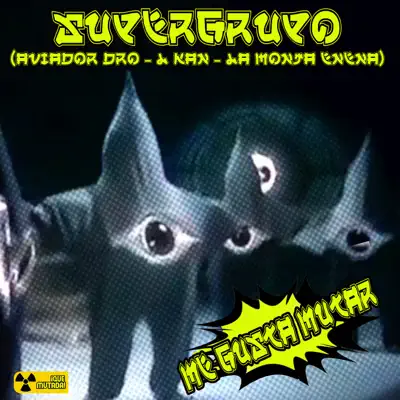 Supergrupo: Me Gusta Mutar - Single - Aviador Dro