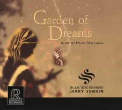 Maslanka: Garden of Dreams by Dallas Wind Symphony & Jerry Junkin album reviews, ratings, credits