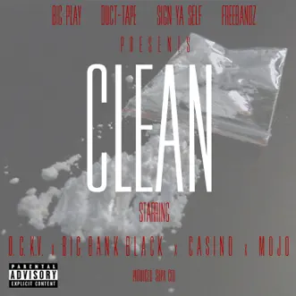 Clean (feat. Big Bank Black, Casino & Mojo) - Single by OGKV album reviews, ratings, credits