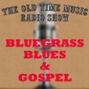 The Old Time Music Radio Show Bluegrass, Blues & Gospel