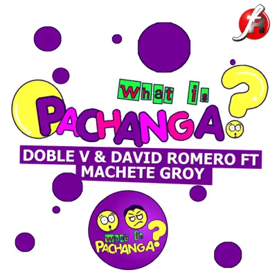 What Is Pachanga (feat. Machete Groy) - Single - Doble V