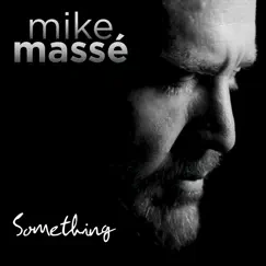 Something by Mike Massé album reviews, ratings, credits