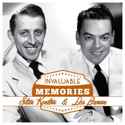 Invaluable Memories: Stan Kenton, Les Brown - Les Brown Invaluable Memories: Stan Kenton, Les Brown - Les Brown
