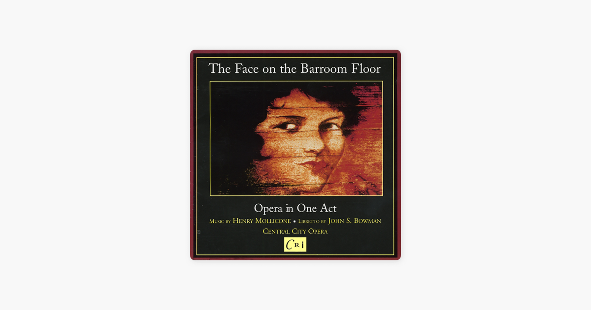 Henry Mollicone The Face On The Barroom Floor By Central City