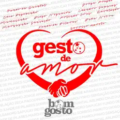 Gesto de Amor - Single (feat. Arlindo Cruz, Jorge Aragão, Diogo Nogueira, Mumuzinho, Xande de Pilares, Zeca Pagodinho, Grupo Fundo de Quintal, Grupo Revelação, Anderson Leonardo, Leonardo Sapucahy, Dudu Nobre, - Bom Gosto Gesto de Amor - Single (feat. Arlindo Cruz, Jorge Aragão, Diogo Nogueira, Mumuzinho, Xande de Pilares, Zeca Pagodinho, Grupo Fundo de Quintal, Grupo Revelação, Anderson Leonardo, Leonardo Sapucahy, Dudu Nobre, - Bom Gosto