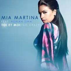 Toi et moi (Go Crazy) - Single by Mia Martina album reviews, ratings, credits