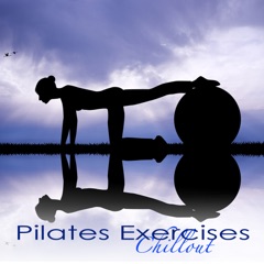 Pilates Exercises Chillout – Stability Ball Pilates Fitness Workout Music