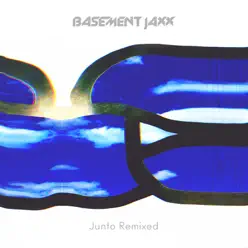 Junto Remixed - Basement Jaxx