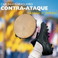 Contra Ataque, Samba e Futebol - Carlinhos Vergueiro