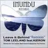 Stream & download Leave It Behind (Remixes) [feat. Kieron] - EP